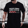 Funny men's tee with "Sarcastic Comment Loading" graphic, made from breathable modal fabric for casual, comfortable wear.